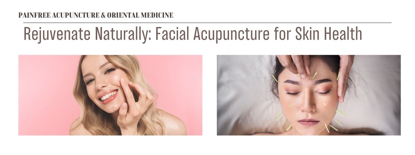 Rejuvenate Naturally Facial Acupuncture for Skin Health Dr.TCM
